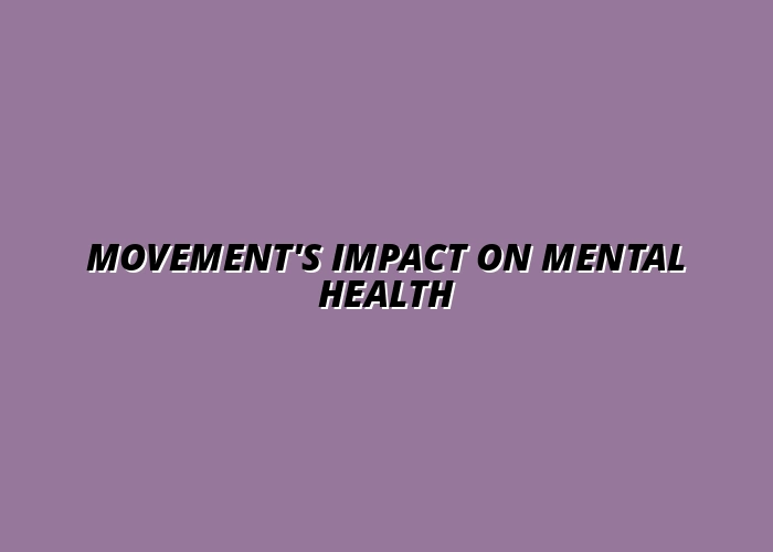 Movement's Impact on Mental Health